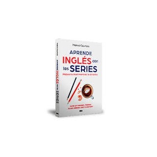 APRENDE INGLES CON LAS SERIES. Mejora tu nivel mientras te diviertes